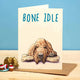 Bone Idle Card - Everyday Card