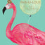 Yours Truly - Flamingo
